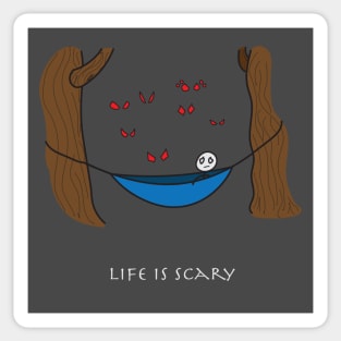 LIFE IS SCARY Sticker